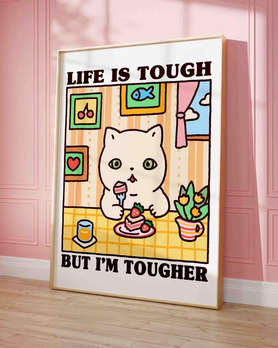 Cute Cat Print White Kitten Poster Motivational Positive Quote Uplifting Phrase Life Is Tough But Im Tougher Shipped Art