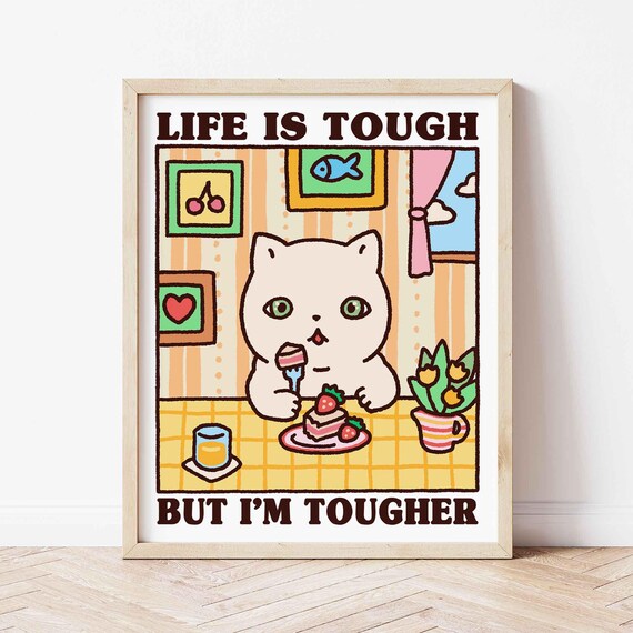 White Kitten Life Is Tough But I Am Tougher Funny Quote Wall Art