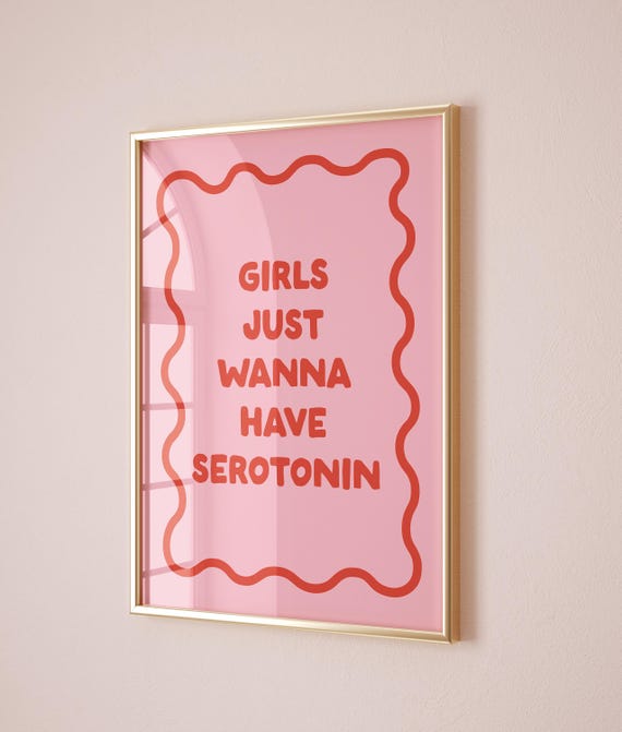 Girls Just Wanna Have Serotonin Wall Art Funny Mental Health Print Pink Poster Cute Self Care Decor