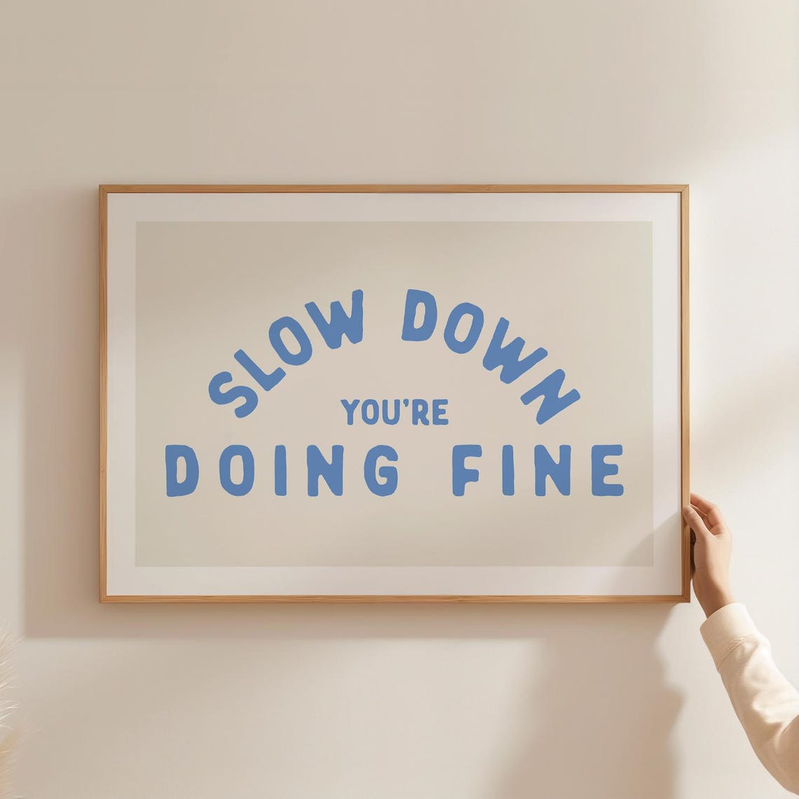 Slow Down You're Doing Fine Blue Arched Typography Quote Poster