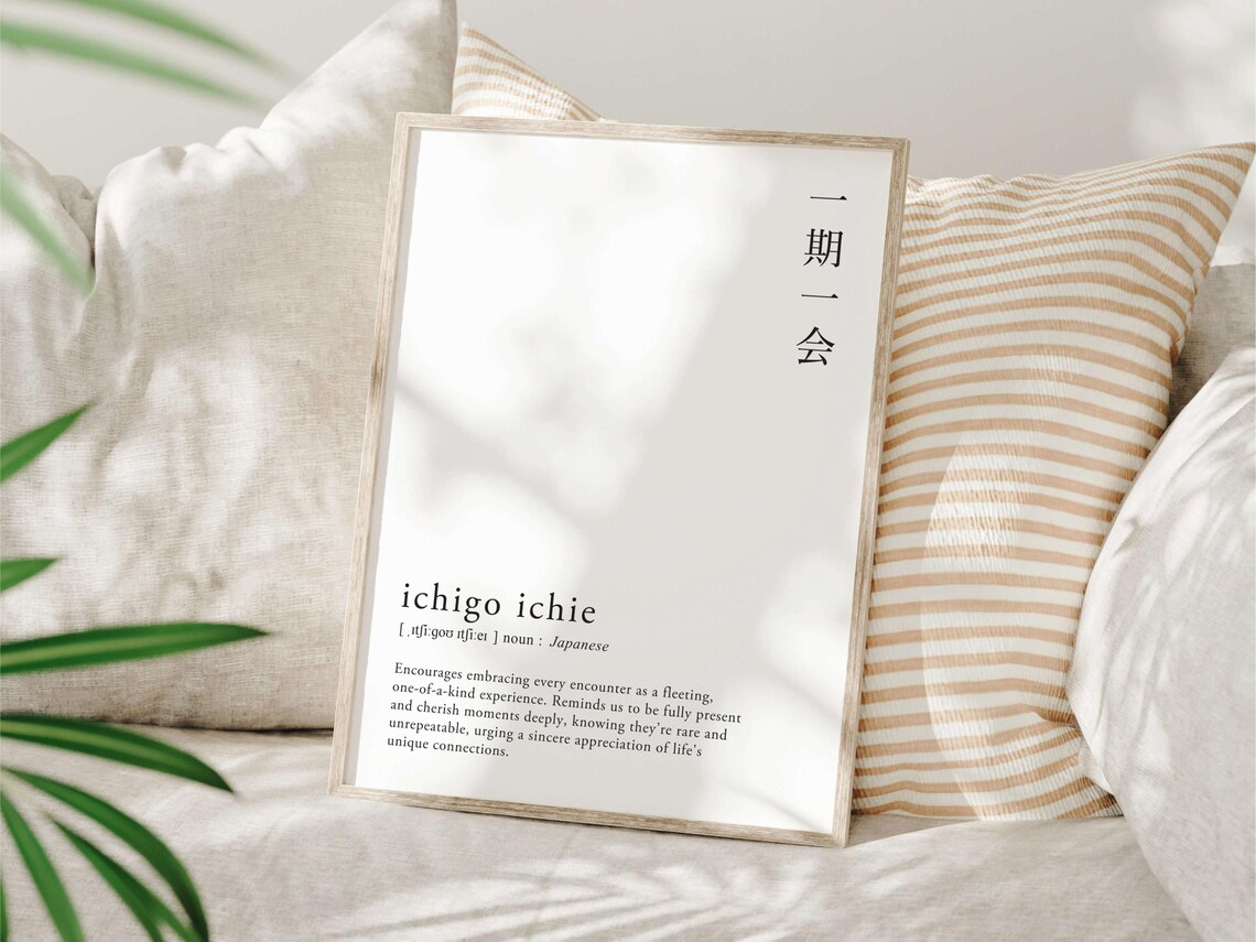Ichigo Ichie Definition Japanese Mindfulness Minimalist Art Poster