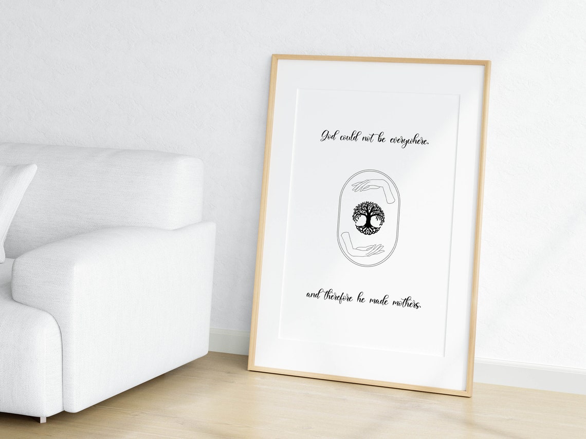 God Could Not Be Everywhere So He Made Mothers Quote Print Gift - Image 2