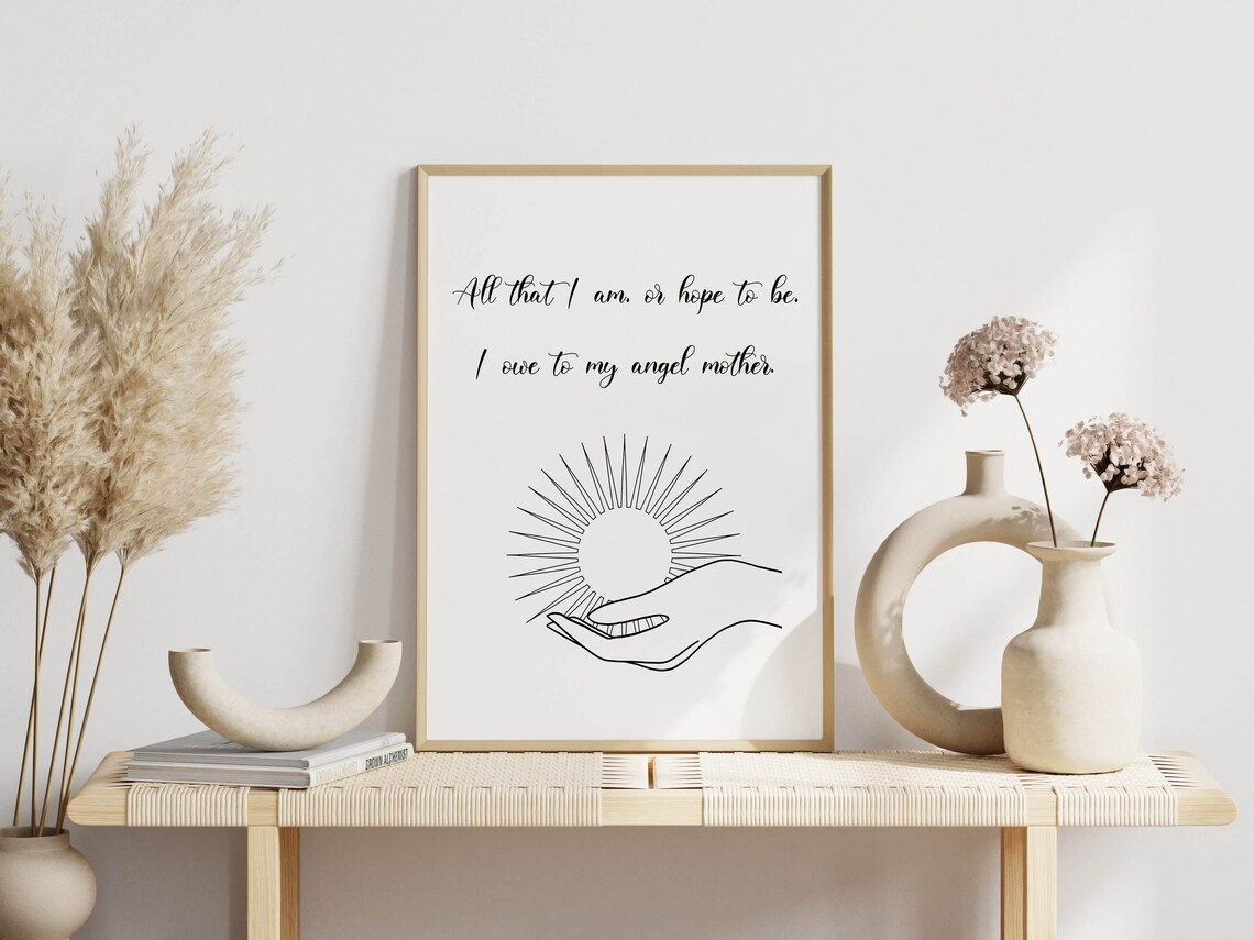 All That I Am I Owe to My Angel Mother Loving Tribute Quote Poster - Image 3