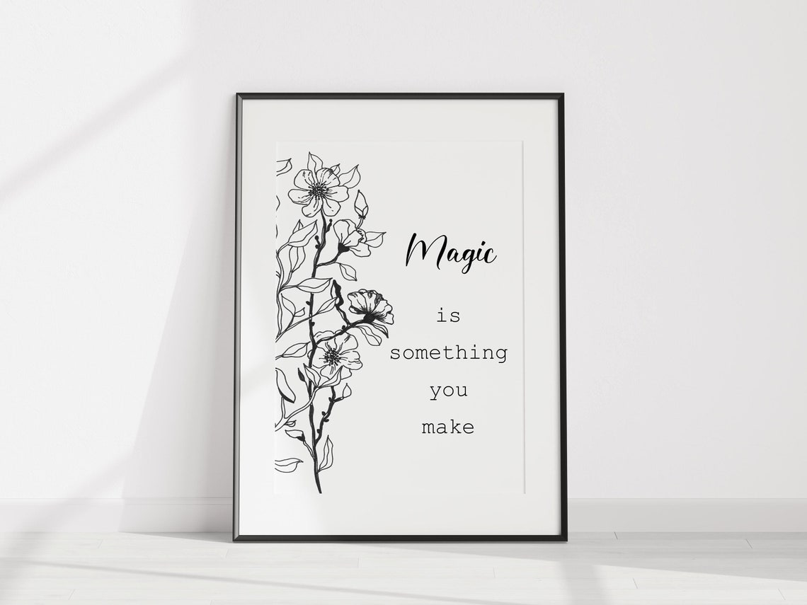 Magic Is Something You Make Inspirational Quote Floral Wall Art - Image 3