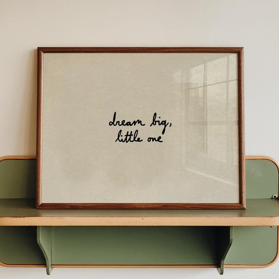 Dream Big Little One Nursery Quote Art Print