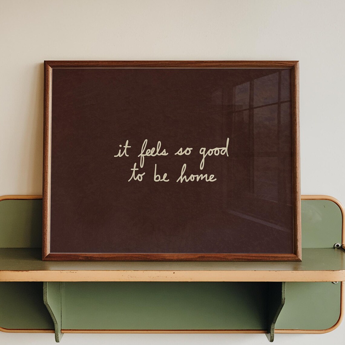 Feels So Good To Be Home Art Print, Brown Decor