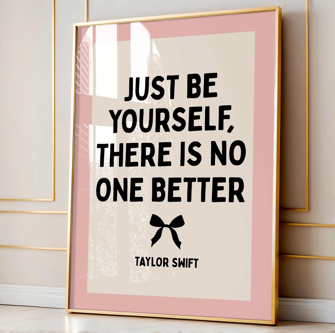 Just Be Yourself There Is No One Better Art Print Taylor Neutral Pink Poster Daily Reminders Affirmation Bedroom Bow Wall Dorm Decor