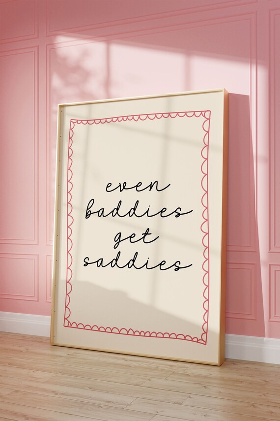 Even Baddies Get Saddies Handwritten Script Pink Border Poster