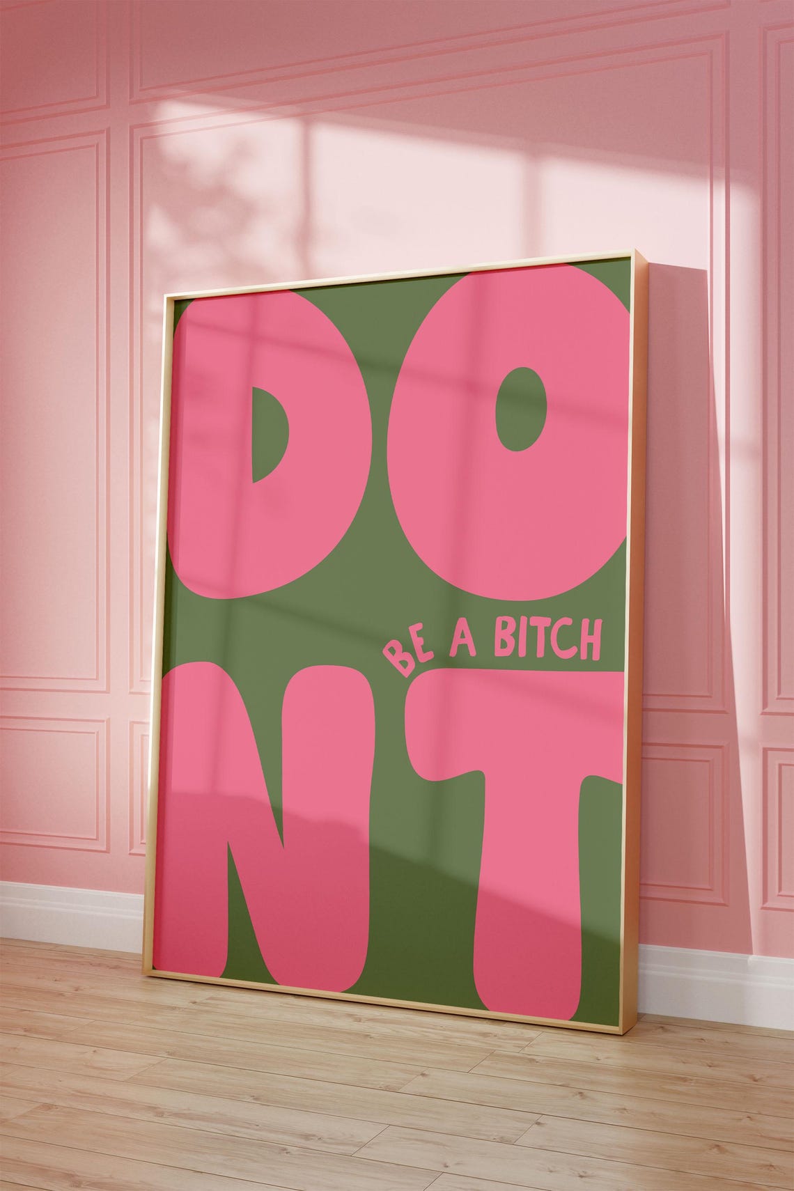 Don't Be A Bitch Bold Pink Green Funny Statement Typography Poster
