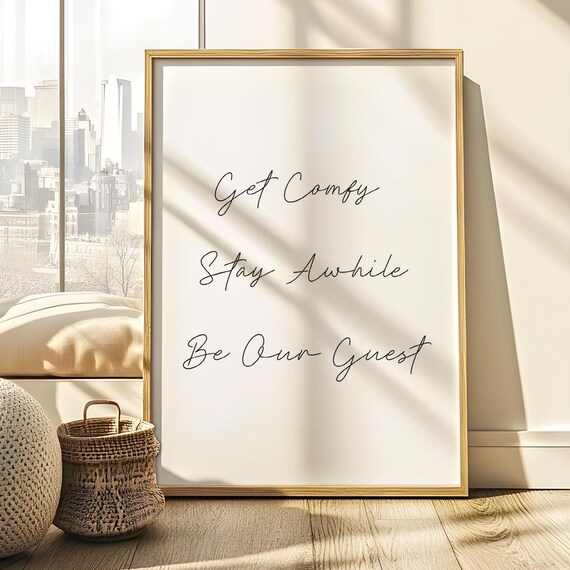 Get Comfy Stay Awhile Be Our Guest Gold Frame Script Welcome Poster