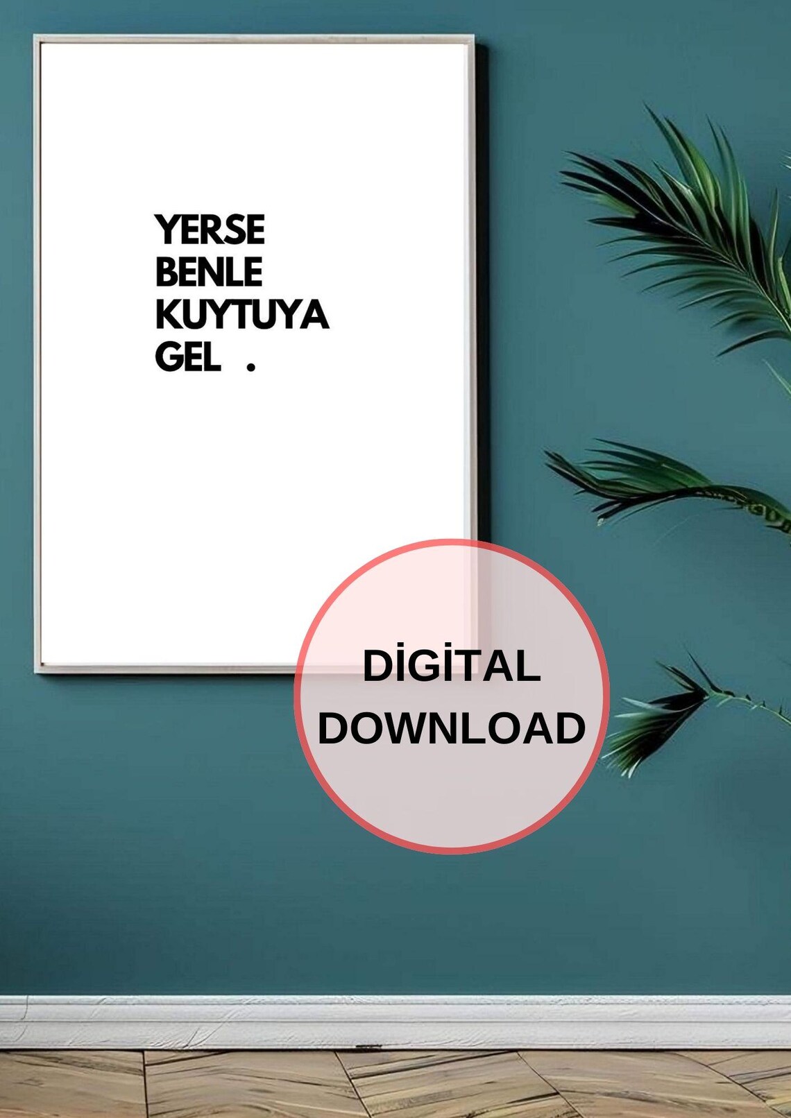 Minimalist Turkish Quote Yerse Benle Kuytuya Gel - Image 3