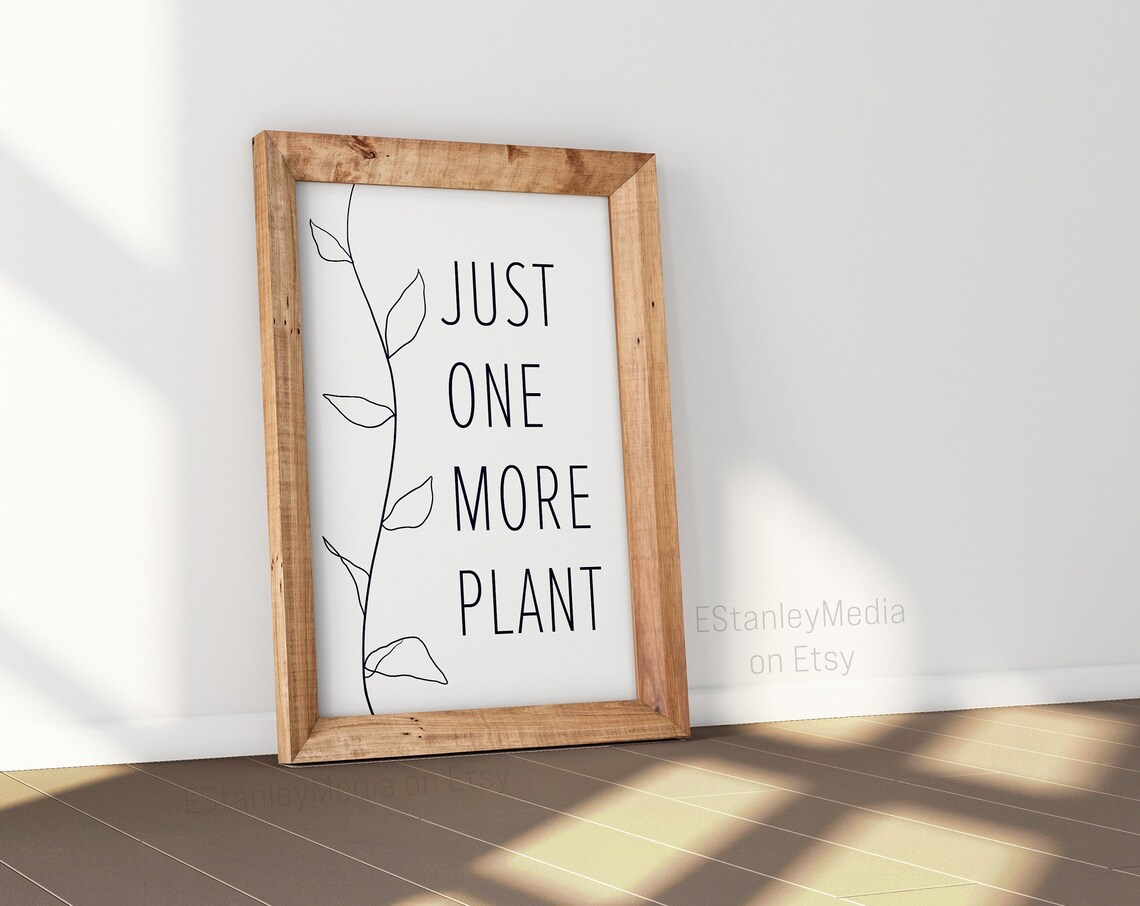 Just One More Plant Quote Art Print, Funny Gift
