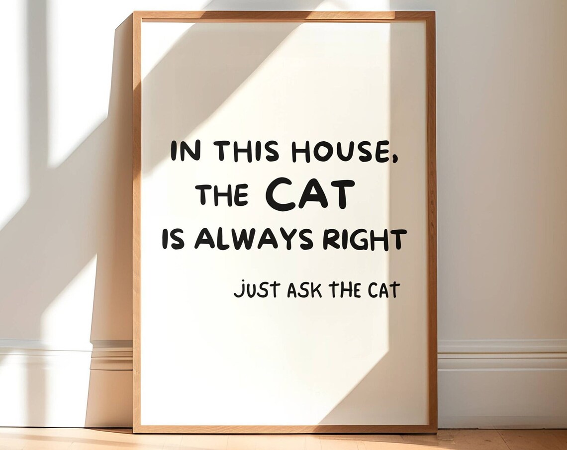 In This House the Cat Is Always Right Funny Cat Quote Poster - Image 5