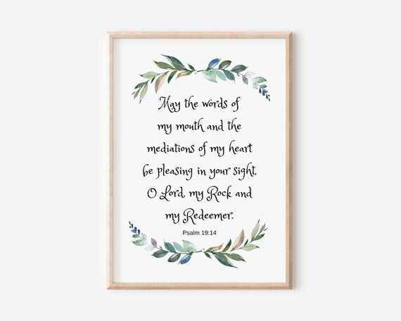 Psalm 1914 May The Words Of My Mouth And Meditations Heart Be Pleasing Bible Verse Wall Art Christian Gift Scripture Print