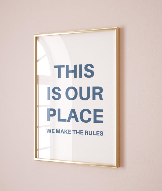 This Is Our Place We Make The Rules Wall Art Bold Taylor Swift Inspired Print Statement Wall Decor Lover Era Inspired Poster Dorm Print