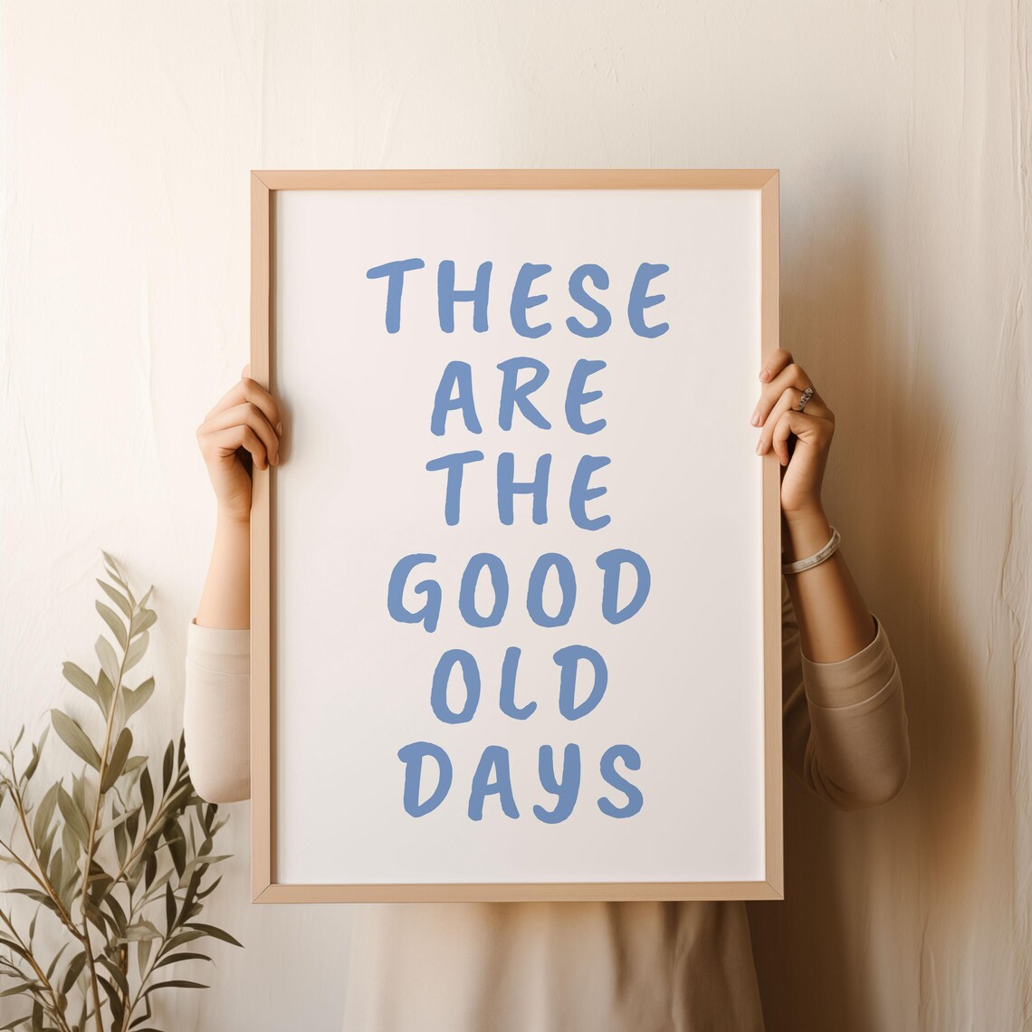 These Are The Good Old Days Handwritten Blue Lettering Poster
