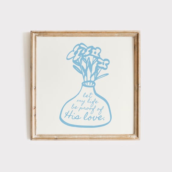 Let My Life Be Proof Floral Print Wall Art Trendy Decor Botanical Illustration Living Room Cottage Nursery Christian Quote