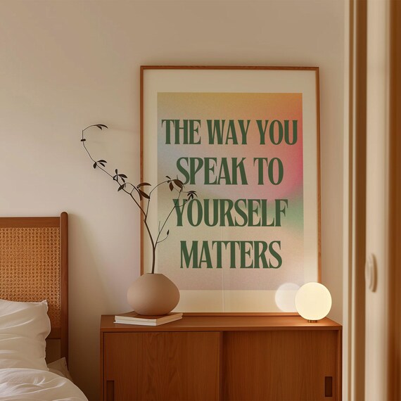The Way You Speak to Yourself Matters Gradient Quote Decor Poster
