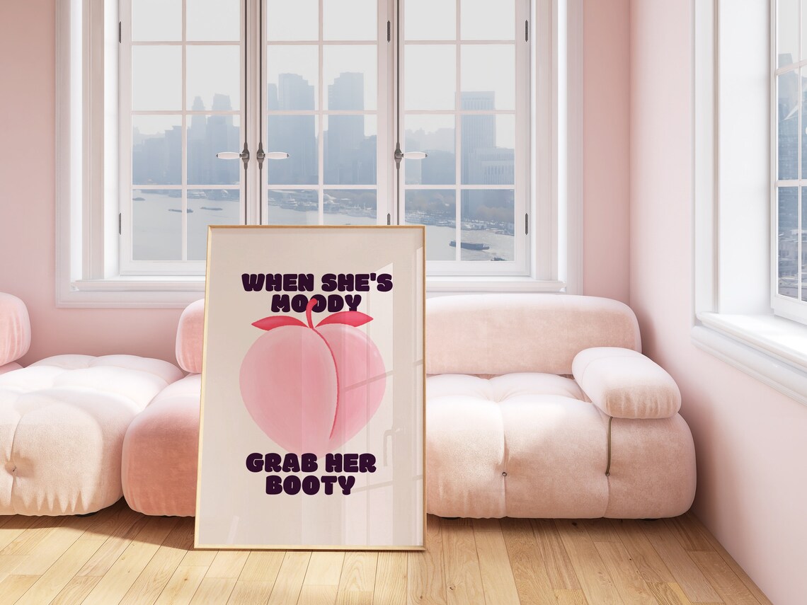 When Shes Moody Grab Her Booty Funny Peach Cheeky Quote Art Poster - Image 2
