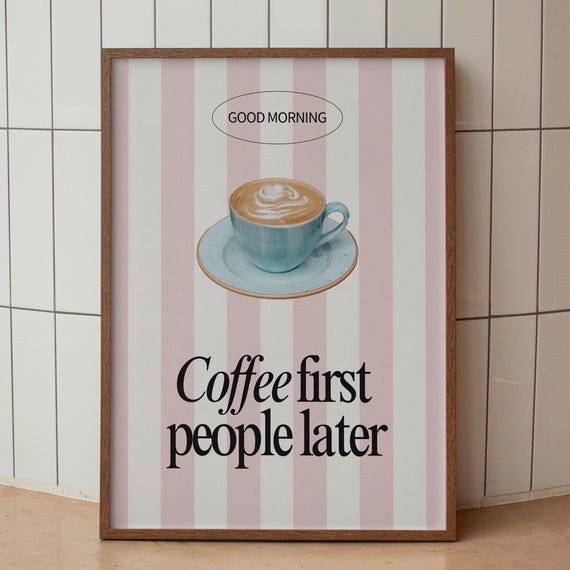 Coffee First People Later Pink Kitchen Art Corner Poster Trendy Print For Lover
