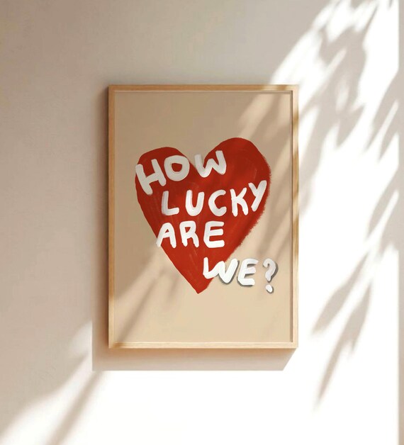 How Lucky Are We White Text on Bold Red Heart Love Quote Poster
