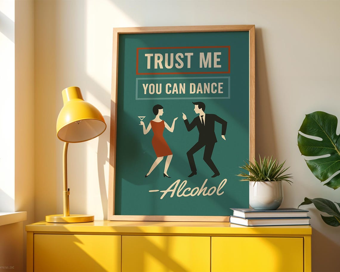 Trust Me You Can Dance Alcohol Funny Midcentury Style Bar Poster