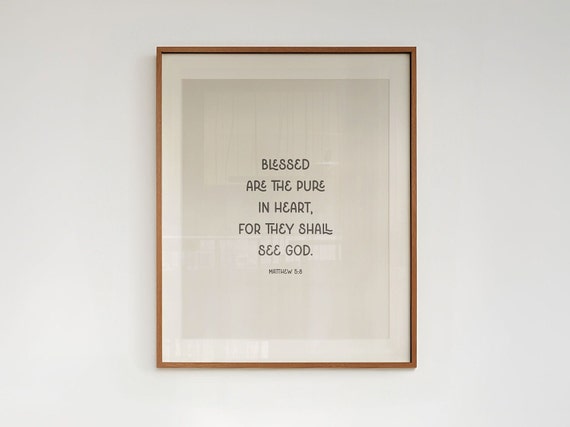 Blessed Are The Pure In Heart Print Matthew 5 8 The Beatitudes Print Sermon On The Mount Jesus Quotes Pure Heart Favorite Bible Verses