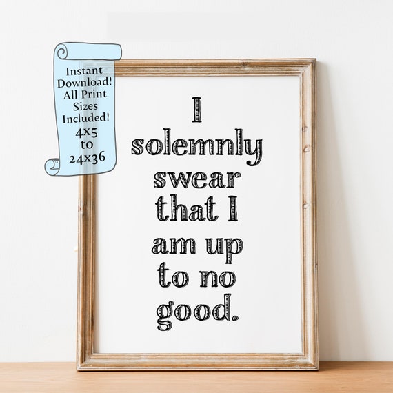 Up To No Good Print I Solemnly Swear That Am Poster Instant Wall Art