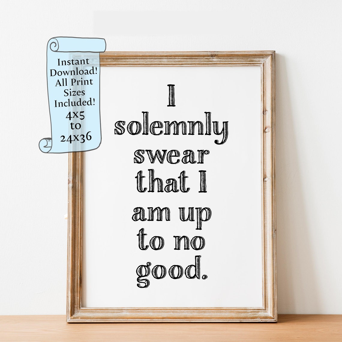 I Solemnly Swear That I Am Up to No Good Quote Typography Poster