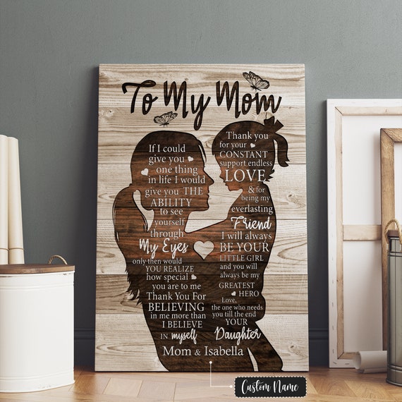 Personalized To My Mom Gift For Mom From Daughter If I Could Give You One Thing In Life Birthday Gifts For Mom Mom Wall Art