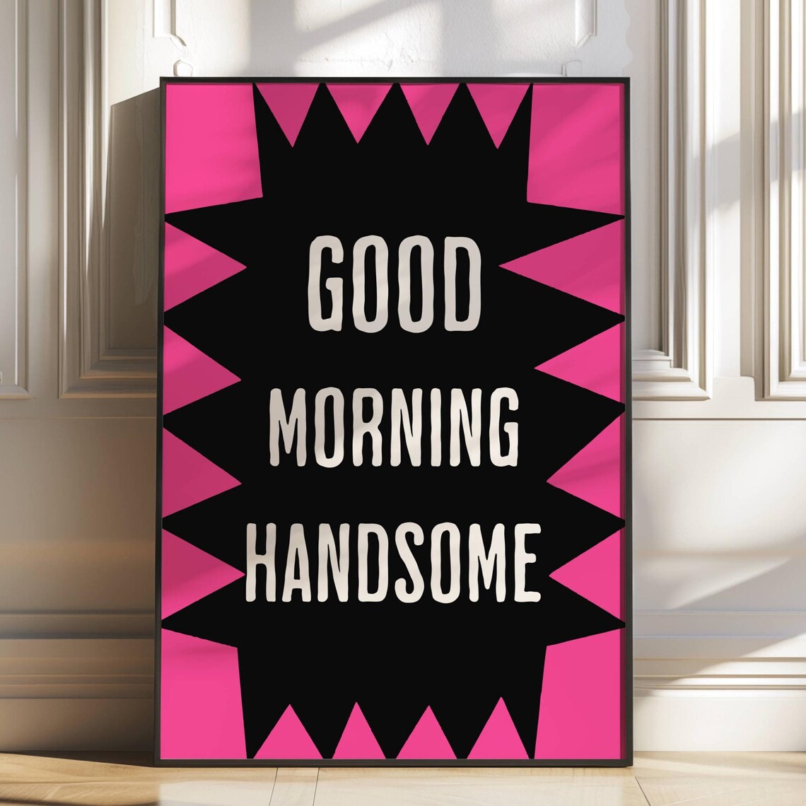 Good Morning Handsome Bold Pop Burst Pink Black Cheeky Quote Poster