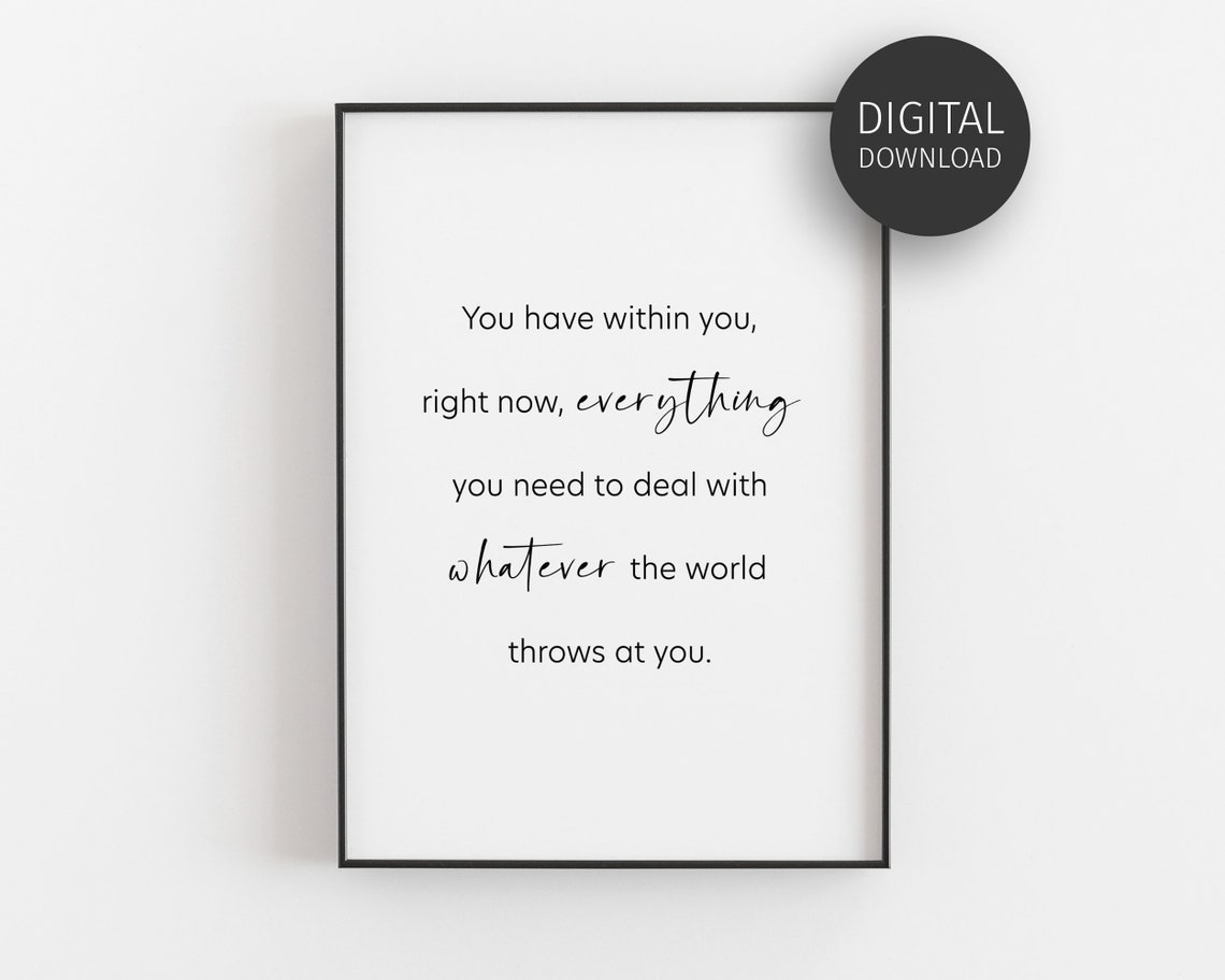 You Have Within You Everything You Need Inspirational Quote Poster