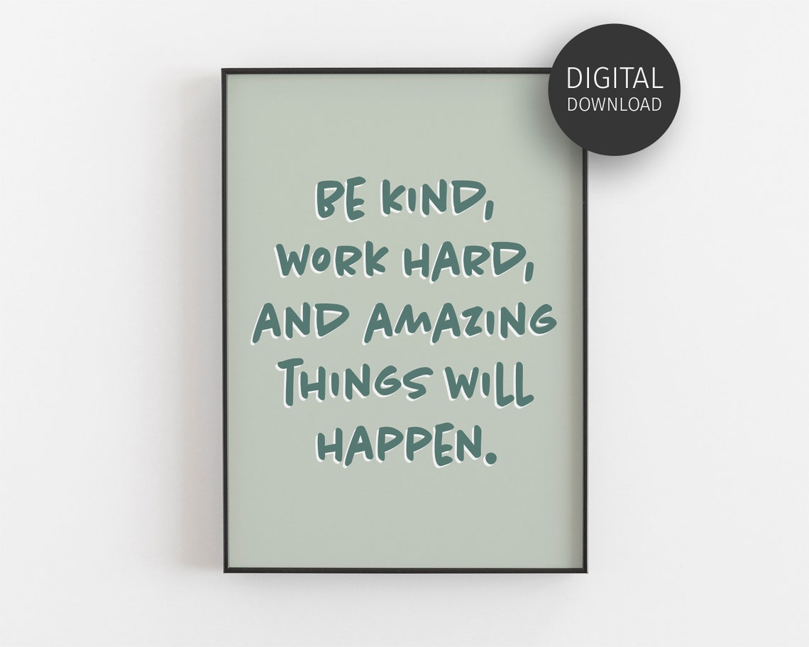 Be Kind Work Hard Sage Green Hand Lettered Inspirational Print