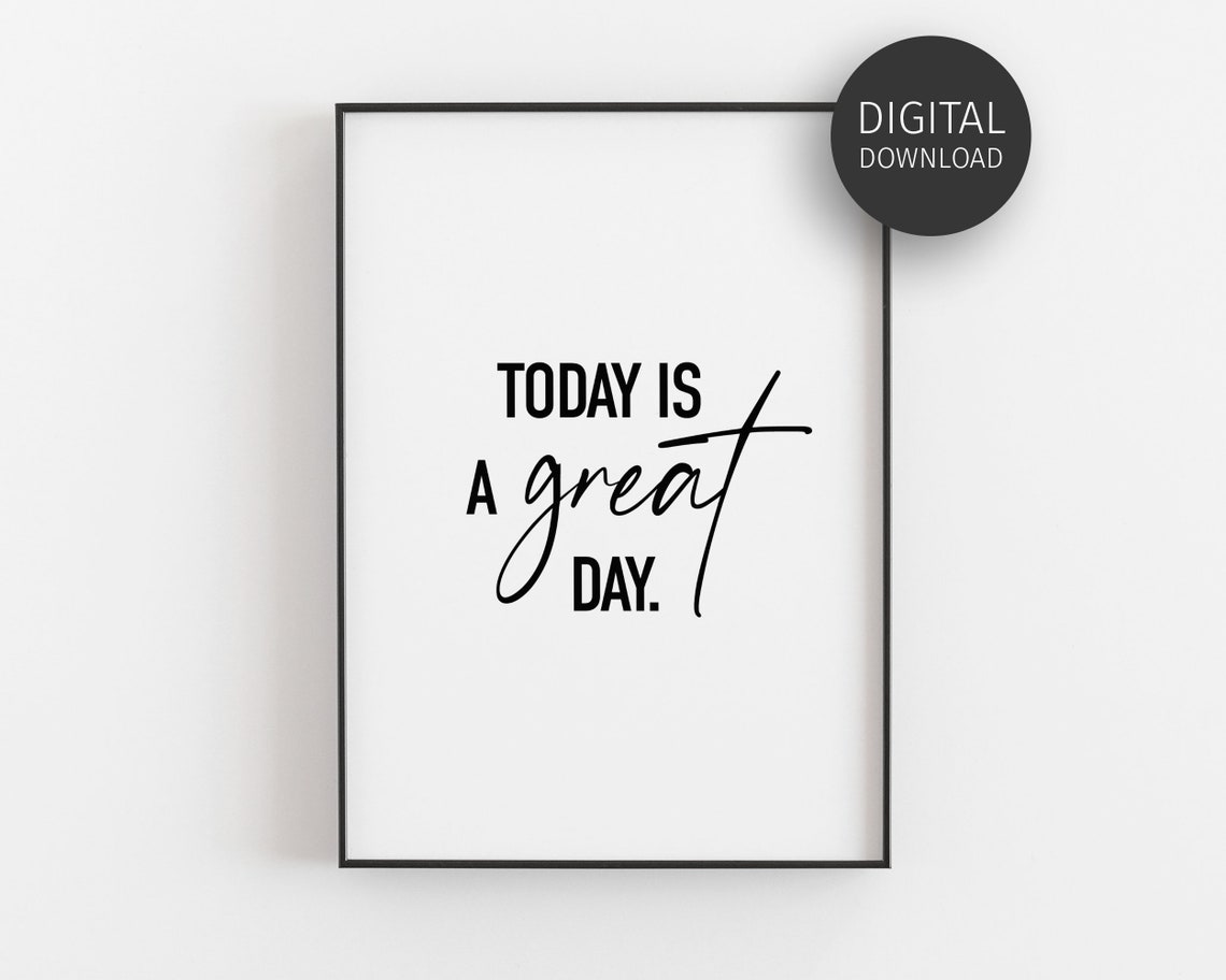 Today Is A Great Day Positive Morning Affirmation Quote Wall Art