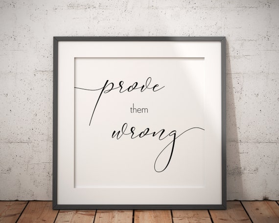 Prove Them Wrong Script Motivational Quote Minimalist Poster