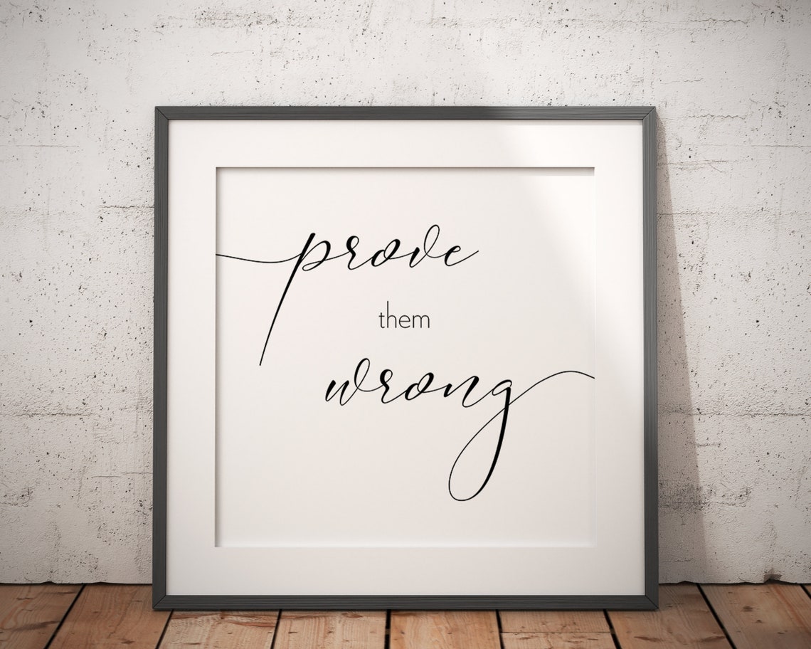Prove Them Wrong Script Motivational Quote Minimalist Poster