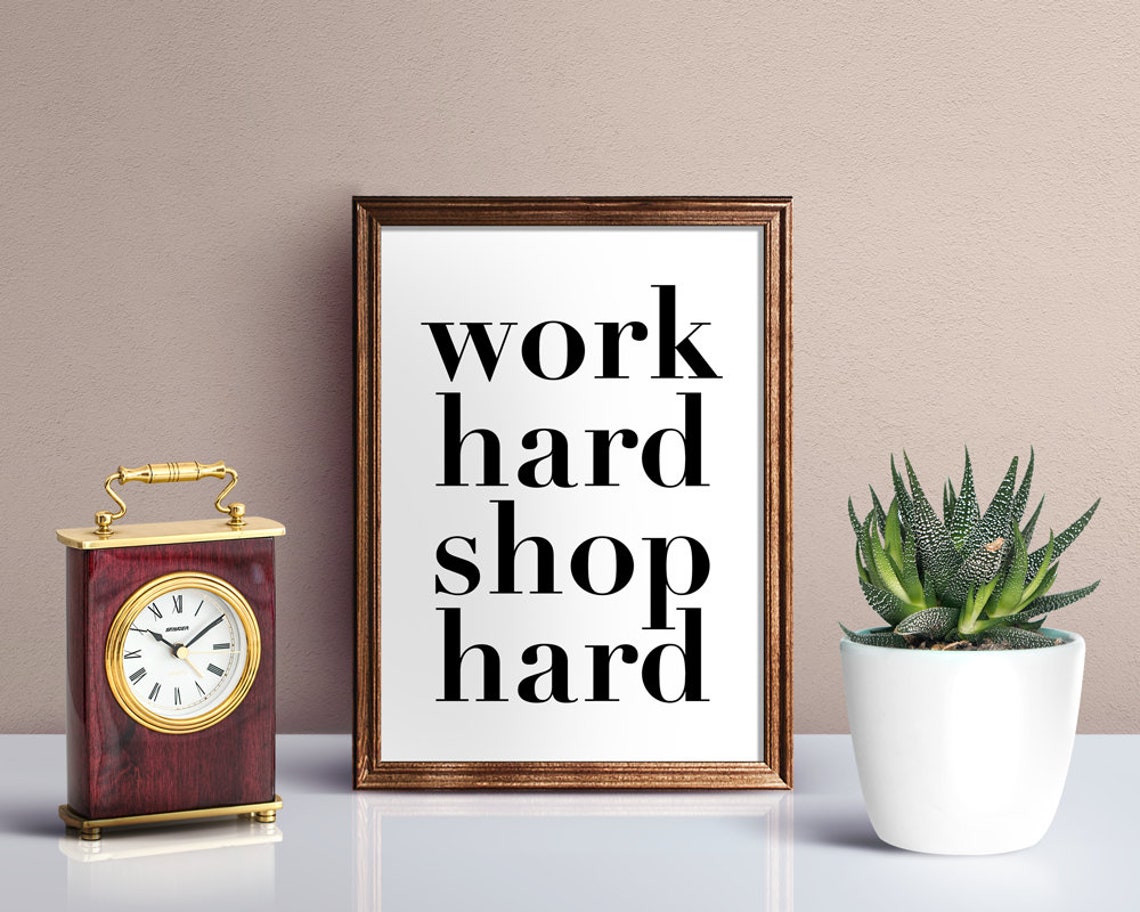 Work Hard Shop Hard Bold Serif Humorous Shopping Quote Poster - Image 3