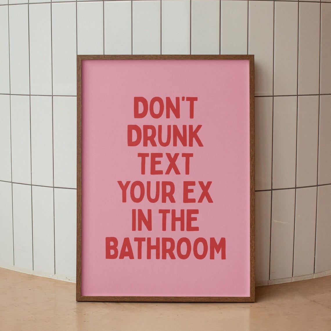 Don't Drunk Text Your Ex Funny Pink Bathroom Quote Wall Poster
