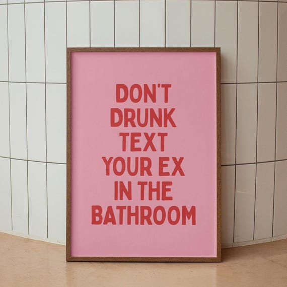 Funny Bathroom Print Dont Drunk Text Your Ex Red Pink Dorm Decor
