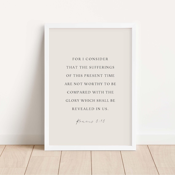 Romans 8 18 Bible Verse Sufferings Present Time Scripture Poster