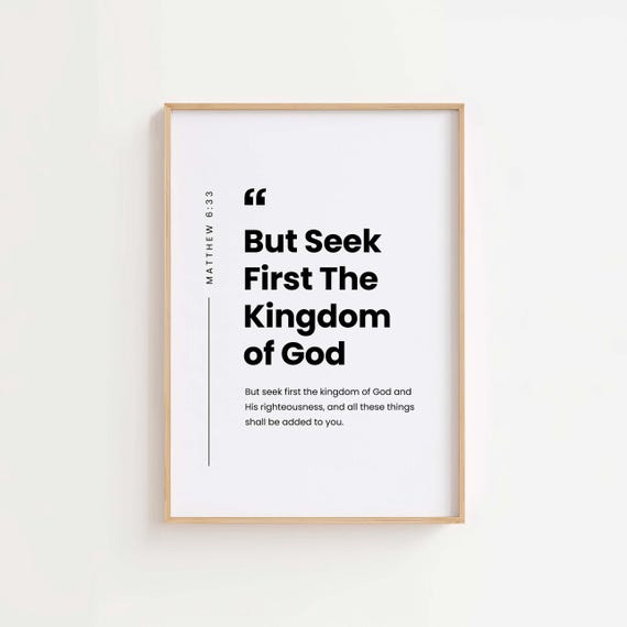 Matthew 6:33 Seek First the Kingdom of God Art Print