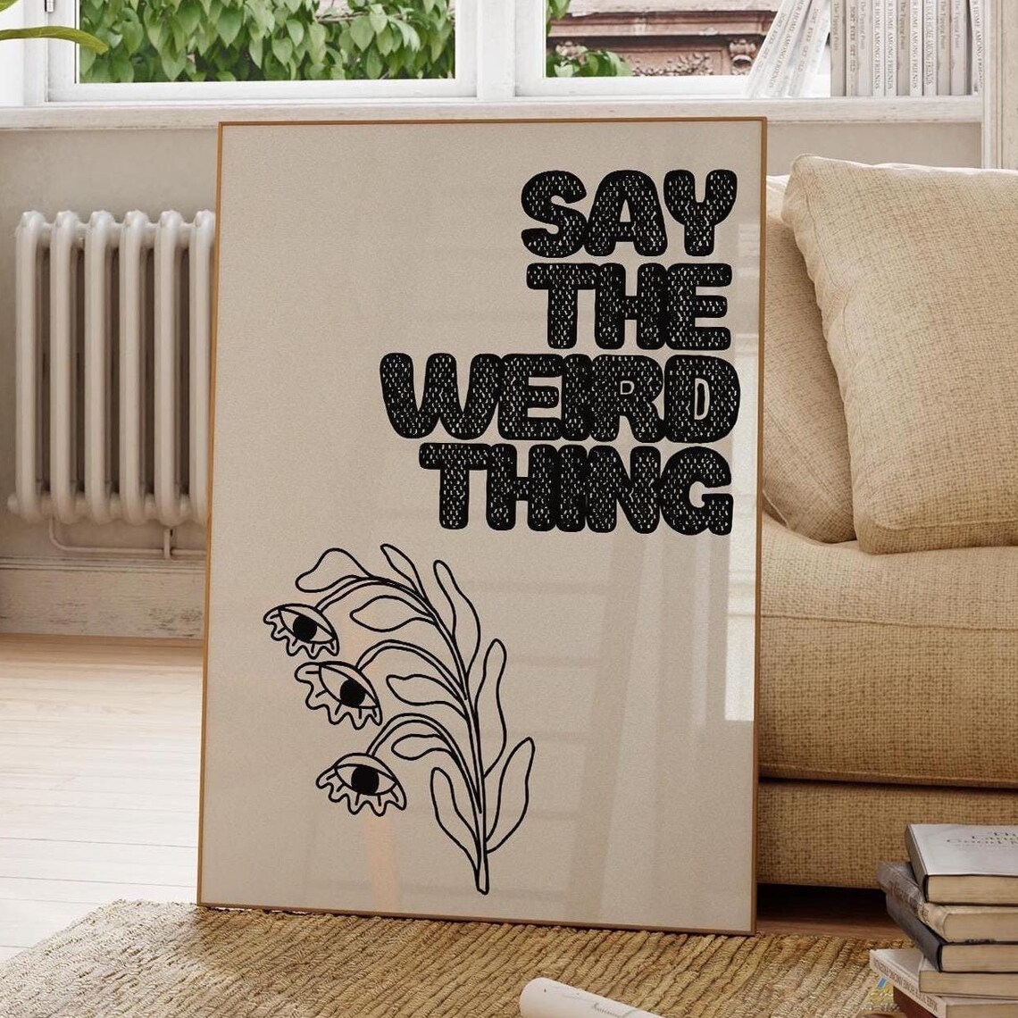 Say The Weird Thing Surreal Eyeball Plant Funny Art Quote Poster