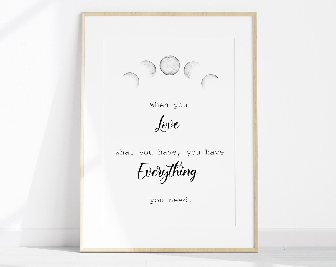 Love What You Have You Have Everything Moon Phase Quote Poster