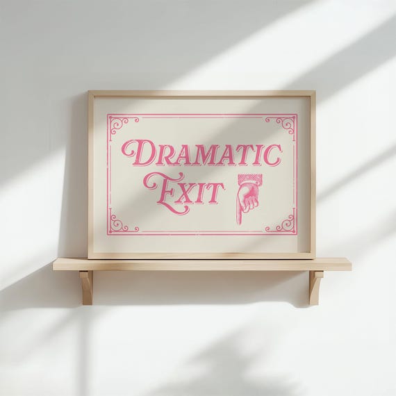 Dramatic Exit Funny Teen Girl Bedroom Poster