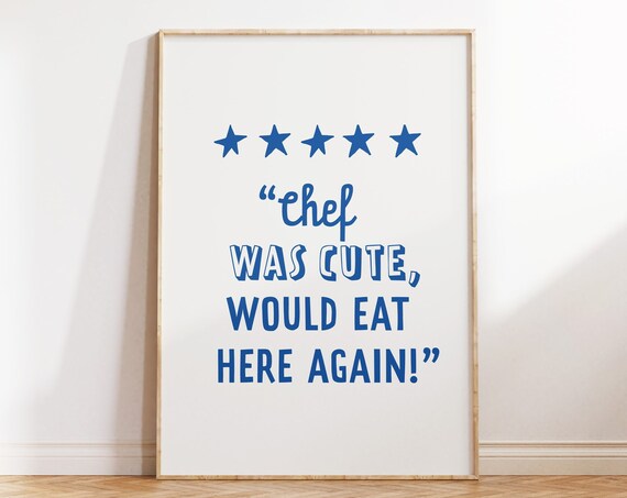 Cute Kitchen Wall Art Funny Quotes Wall Decor For Dining Room Printable Foodie Poster Print Chef Was Cute Wall Art Blue
