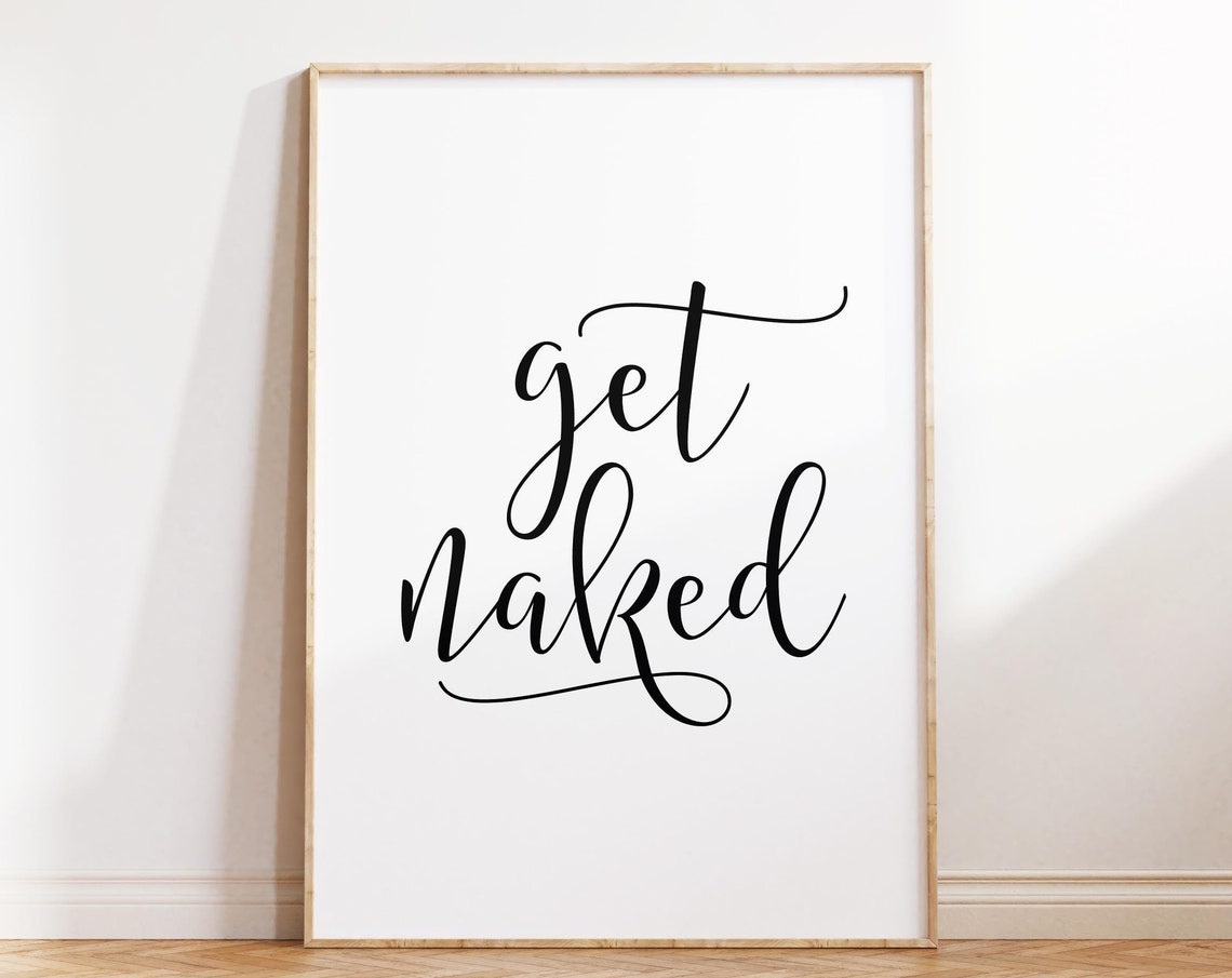 Get Naked Funny Bathroom Sign Black Script Typography Wall Print