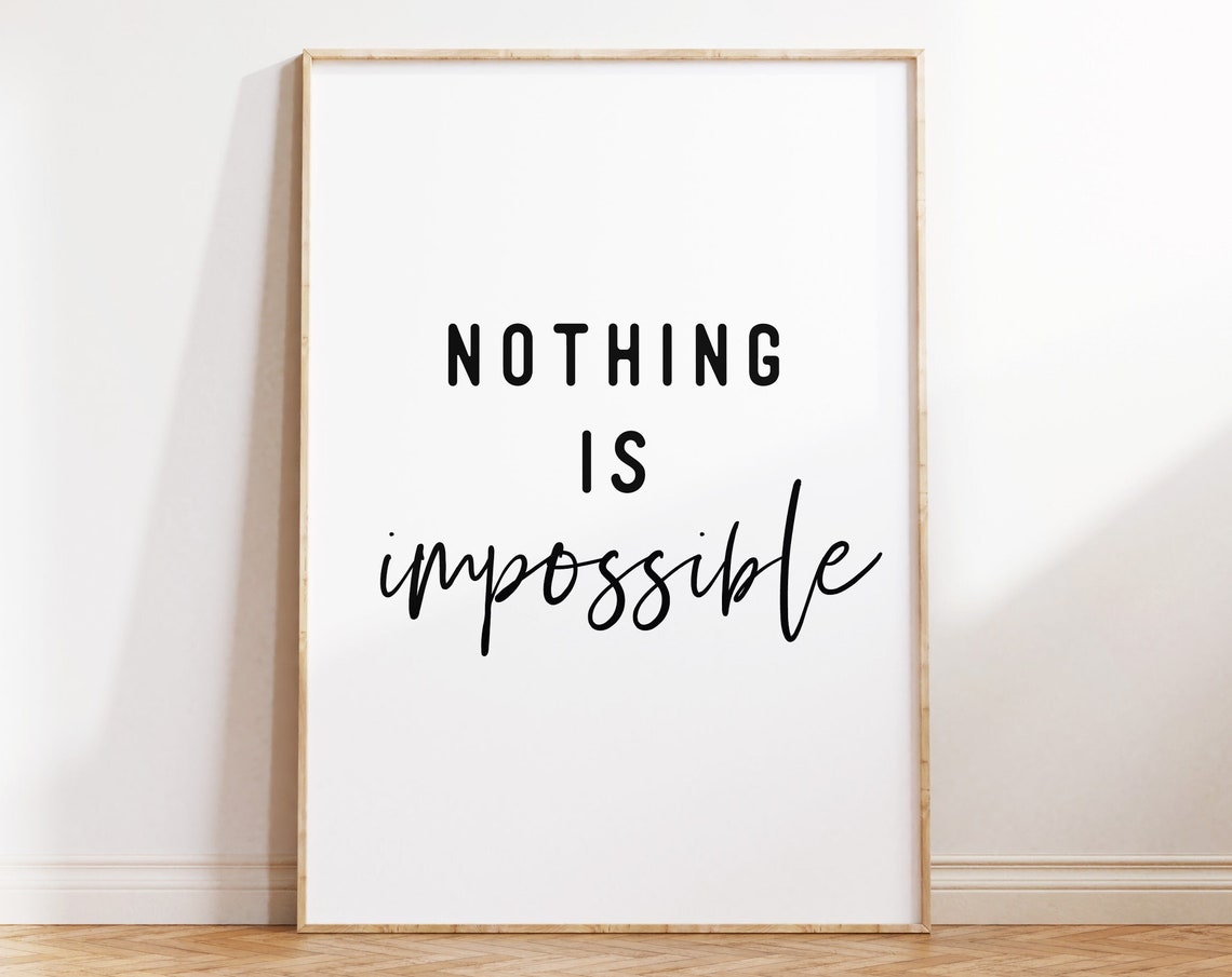 Nothing Is Impossible Mixed Font Motivational Daily Quote Poster