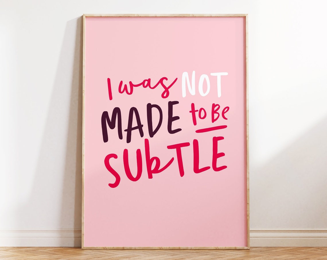 I Was Not Made To Be Subtle Bold Pink Feminist Quote Wall Poster