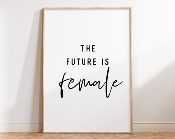 Girl Home Office Decor The Future Is Female Instant Art Gift For Her Women Empowerment Feminist Poster Feminism Printable Art