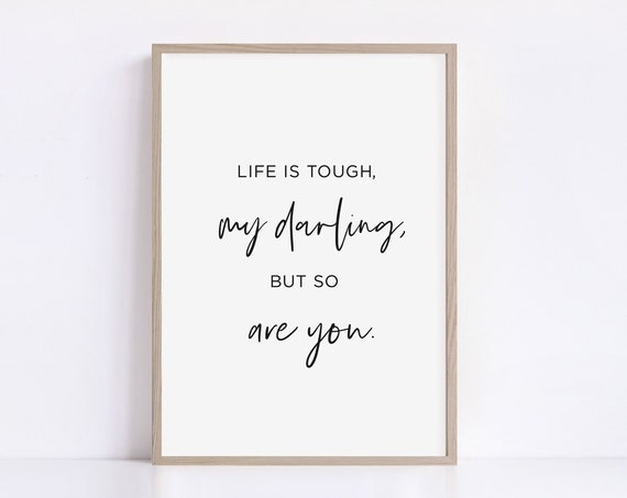 Life Is Tough My Darling But So Are You Inspirational Quotes Gift For Her Motivational Print Home Decor Typography Poster